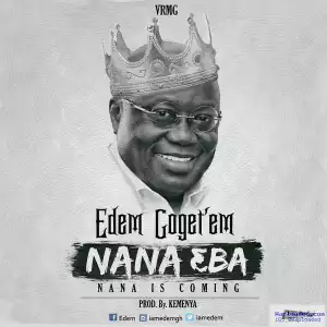 Edem - Nana Eba (Nana Is Coming)